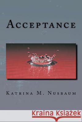 Acceptance Katrina M. Nusbaum 9781475097658 Createspace - książka