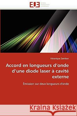 Accord En Longueurs d'Onde d'Une Diode Laser À Cavité Externe Zambon-V 9786131523489 Editions Universitaires Europeennes - książka