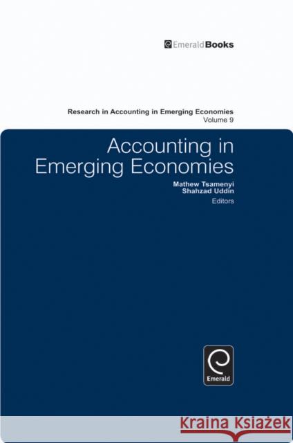 Accounting in Emerging Economies Professor Mathew Tsamenyi, Dr. Shahzad Uddin 9781849506250 Emerald Publishing Limited - książka