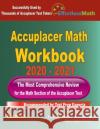 Accuplacer Math Workbook 2020 - 2021: The Most Comprehensive Review for the Math section of the Accuplacer Test Reza Nazari 9781646128969 Effortless Math Education