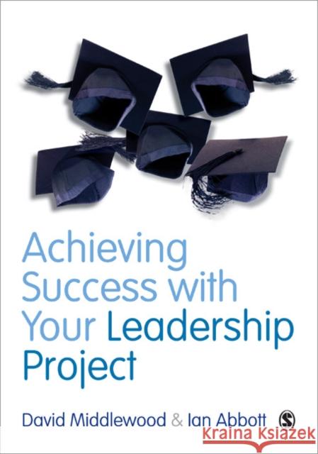 Achieving Success with Your Leadership Project Middlewood, David 9780857023674 SAGE Publications Ltd - książka