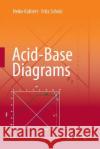 Acid-Base Diagrams Heike Kahlert Fritz Scholz 9783662512869 Springer