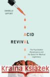 Acid Revival: The Psychedelic Renaissance and the Quest for Medical Legitimacy Danielle Giffort 9781517906719 University of Minnesota Press