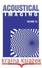 Acoustical Imaging: Volume 26 Maev, Roman Gr 9780306473401 Kluwer Academic/Plenum Publishers - książka