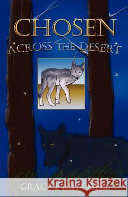 Across the Desert: Chosen Grace E. Mitchell 9781466345157 Createspace - książka