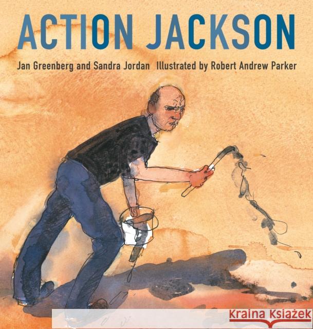 Action Jackson Jan Greenberg Sandra Jordan Robert Andrew Parker 9780312367510 Square Fish - książka