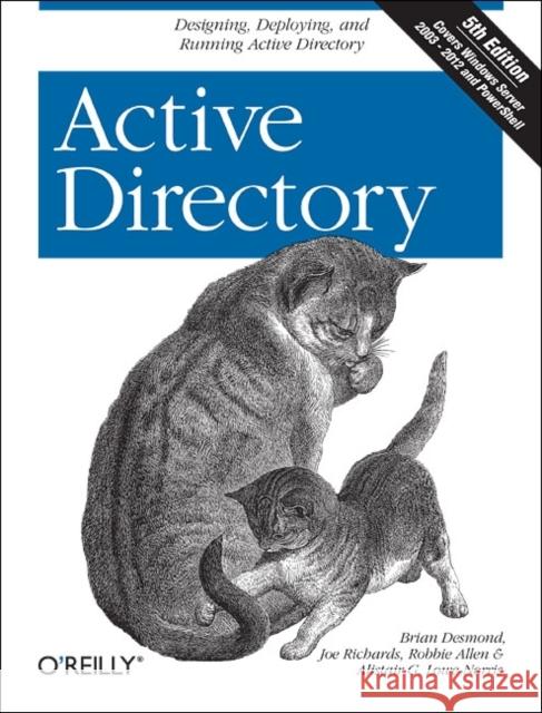 Active Directory: Designing, Deploying, and Running Active Directory Desmond, Brian 9781449320027 O'Reilly Media - książka