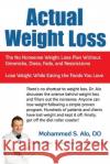 Actual Weight Loss: The No Nonsense Weight Loss Plan Without Gimmicks, Diets, Fads, and Restrictions Mohammed S. Alo 9781667827957 Bookbaby