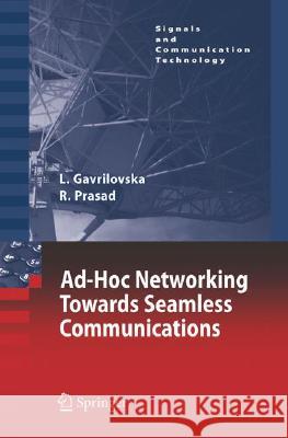 Ad-Hoc Networking Towards Seamless Communications Liljana Gavrilovska Ramjee Prasad 9781402050657 Springer - książka