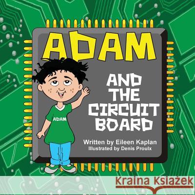 Adam and the Circuit Board Eileen Kaplan 9781478741220 Outskirts Press - książka