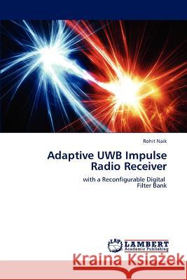 Adaptive UWB Impulse Radio Receiver Naik, Rohit 9783848437849 LAP Lambert Academic Publishing - książka