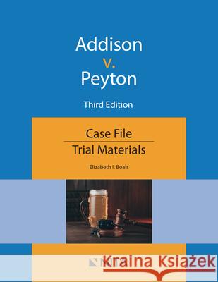 Addison v. Peyton: Case File Boals, Elizabeth I. 9781601569509 Wolters Kluwer Law & Business - książka