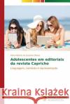 Adolescentes em editoriais da revista Capricho Martins de Quadros Olmos Olívia 9783639685886 Novas Edicoes Academicas