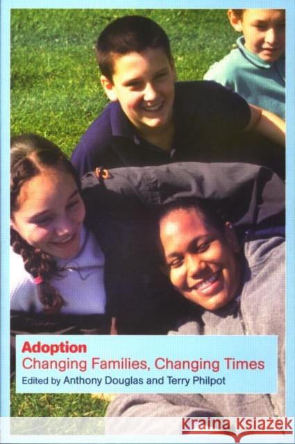 Adoption : Changing Families, Changing Times Terry Philpot Paula Reavey Anthony Douglas 9780415256858 Routledge - książka