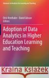 Adoption of Data Analytics in Higher Education Learning and Teaching Dirk Ifenthaler David Gibson 9783030473914 Springer