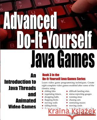 Advanced Do-It-Yourself Java Games: An Introduction to Java Threads and Animated Video Games Annette Godtland 9781537130972 Createspace Independent Publishing Platform - książka