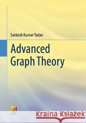 Advanced Graph Theory Santosh Kumar Yadav 9783031225611 Springer - książka