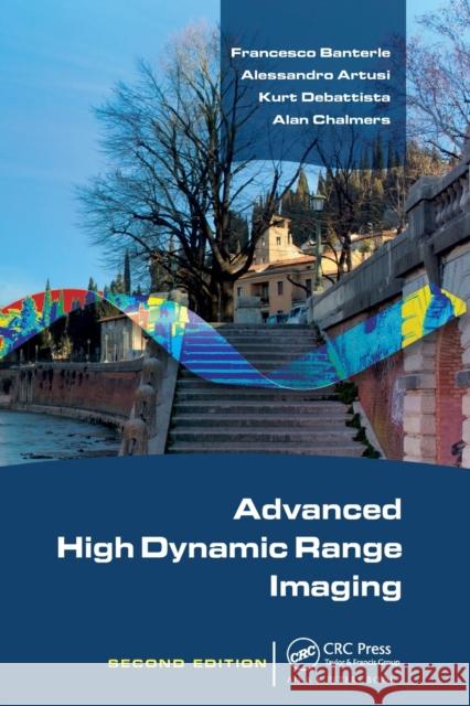 Advanced High Dynamic Range Imaging Francesco Banterle Alessandro Artusi Kurt DeBattista 9781032242736 A K PETERS - książka