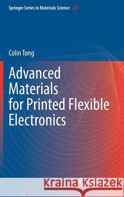Advanced Materials for Printed Flexible Electronics Colin Tong 9783030798031 Springer - książka