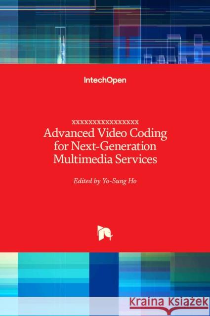 Advanced Video Coding for Next-Generation Multimedia Services Yo-Sung Ho 9789535109297 Intechopen - książka