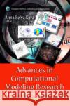 Advances in Computational Modeling Research: Theory, Developments & Applications Anna Belya Kora 9781626180659 Nova Science Publishers Inc