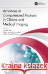 Advances in Computerized Analysis in Clinical and Medical Imaging J. Dinesh Peter Steven Lawrence Fernandes Carlos Eduardo Thomaz 9781138333291 CRC Press