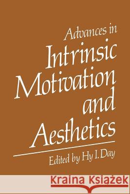 Advances in Intrinsic Motivation and Aesthetics Hy I Hy I. Day 9781461331971 Springer - książka