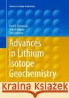 Advances in Lithium Isotope Geochemistry Paul Tomascak Tomas Magna Ralf Dohmen 9783319791272 Springer International Publishing AG