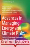 Advances in Managing Energy and Climate Risks: Financial, Climate and Environmental Sustainable Strategies St Goutte Khaled Guesmi Rapha 9783030714024 Springer