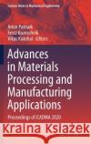 Advances in Materials Processing and Manufacturing Applications: Proceedings of Icadma 2020 Amar Patnaik Ernst Kozeschnik Vikas Kukshal 9789811609084 Springer