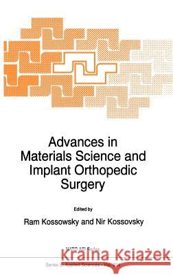 Advances in Materials Science and Implant Orthopedic Surgery R., Kossowsky 9780792335580  - książka