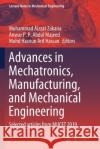 Advances in Mechatronics, Manufacturing, and Mechanical Engineering: Selected Articles from Mucet 2019 Muhammad Aizzat Zakaria Anwar P. P. Abdu Mohd Hasnun Arif Hassan 9789811573118 Springer