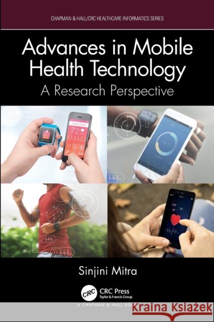 Advances in Mobile Health Technology: A Research Perspective Mitra, Sinjini 9781032372600 Taylor & Francis Ltd - książka