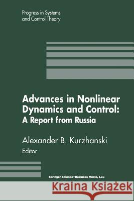 Advances in Nonlinear Dynamics and Control: A Report from Russia Alexander B. Kurzhanski Alexander B 9781461267195 Birkhauser - książka