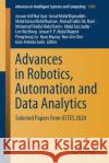 Advances in Robotics, Automation and Data Analytics: Selected Papers from Icites 2020 Jessnor Arif Ma Ismail Mohd Khairuddin Mohd Azraai Moh 9783030709167 Springer