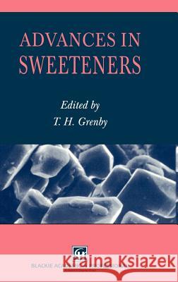 Advances in Sweeteners T. Grenby Trevor H. Grenby 9780751403312 Aspen Publishers - książka