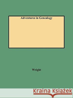 Adventures in Genealogy Wright 9780806345000 Genealogical Publishing Company - książka