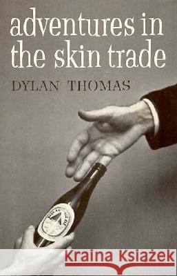 Adventures in the Skin Trade Dylan Thomas 9780811202022 New Directions Publishing Corporation - książka