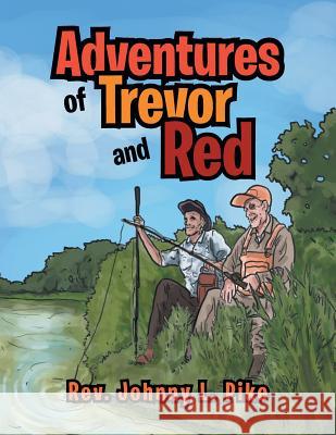 Adventures of Trevor and Red Rev Johnny L. Pike 9781479783441 Xlibris Corporation - książka