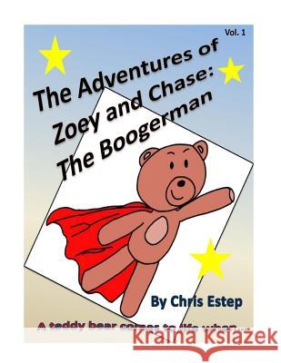 Adventures of Zoey and Chase The Boogerman Estep MR, Chris 9781544220345 Createspace Independent Publishing Platform - książka