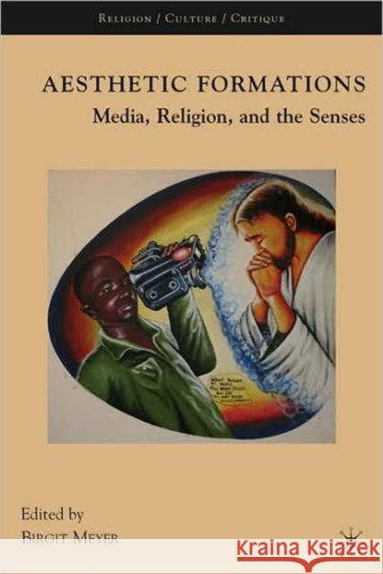 Aesthetic Formations: Media, Religion, and the Senses Meyer, Birgit 9780230622296  - książka