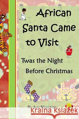 African Santa Came to Visit: Twas the Night Before Christmas Ivy Newton 9781480186026 Createspace - książka