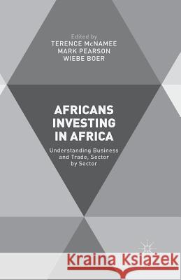 Africans Investing in Africa: Understanding Business and Trade, Sector by Sector McNamee, T. 9781349507085 Palgrave Macmillan - książka