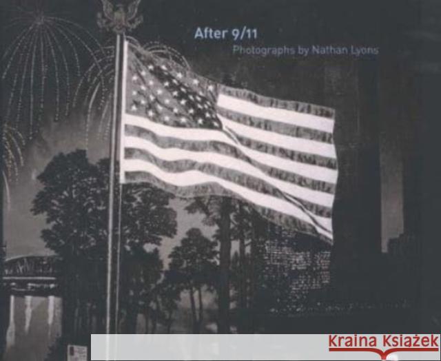 After 9/11: Photographs by Nathan Lyons Nathan Lyons Jock Reynolds Richard Benson 9780300101829 Yale University Art Gallery - książka