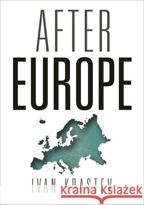 After Europe Ivan Krastev 9780812249439 University of Pennsylvania Press - książka