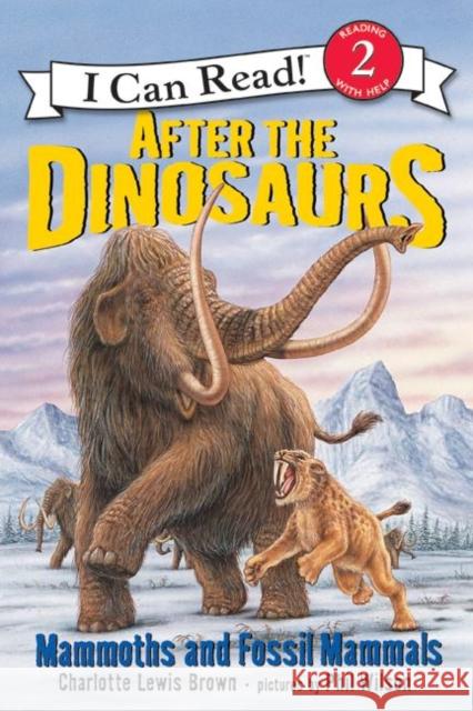 After the Dinosaurs: Mammoths and Fossil Mammals Charlotte Lewis Brown Phil Wilson 9780060530556 HarperTrophy - książka