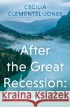After the Great Recession: The New Normal Cecilia Clementel-Jones 9781803136134 Troubador Publishing