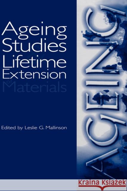 Ageing Studies and Lifetime Extension of Materials Les Mallinson 9780306464775 Kluwer Academic Publishers - książka