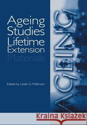 Ageing Studies and Lifetime Extension of Materials Les Mallinson 9781461354444 Springer - książka