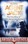 Agent Jack: The True Story of MI5's Secret Nazi Hunter Robert Hutton 9781474605137 Orion Publishing Co